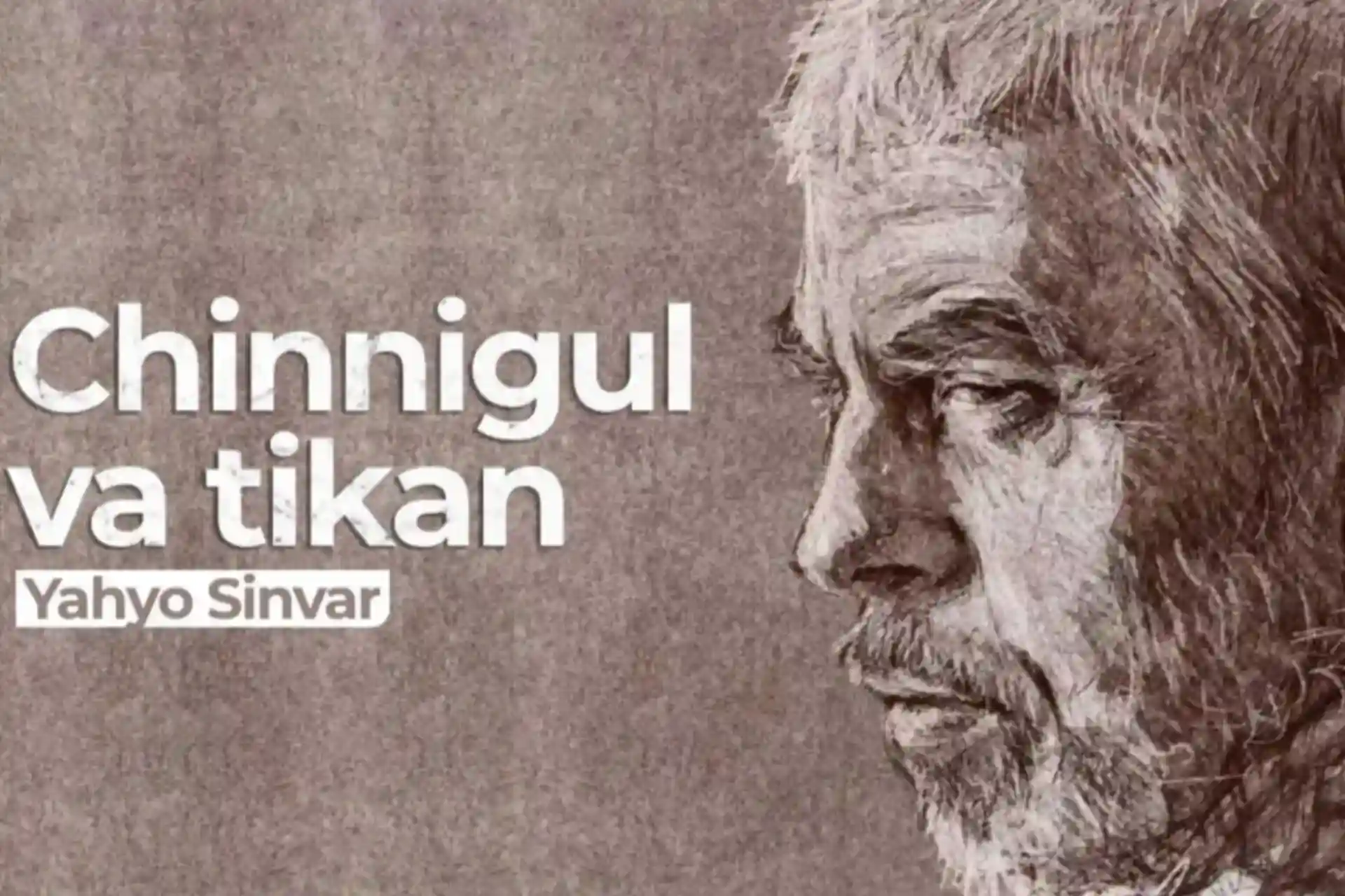 “Chinnigul va tikan” – Yahyo Sinvar (qissa, 27-qism)